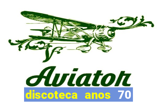 discoteca anos 70 80 90